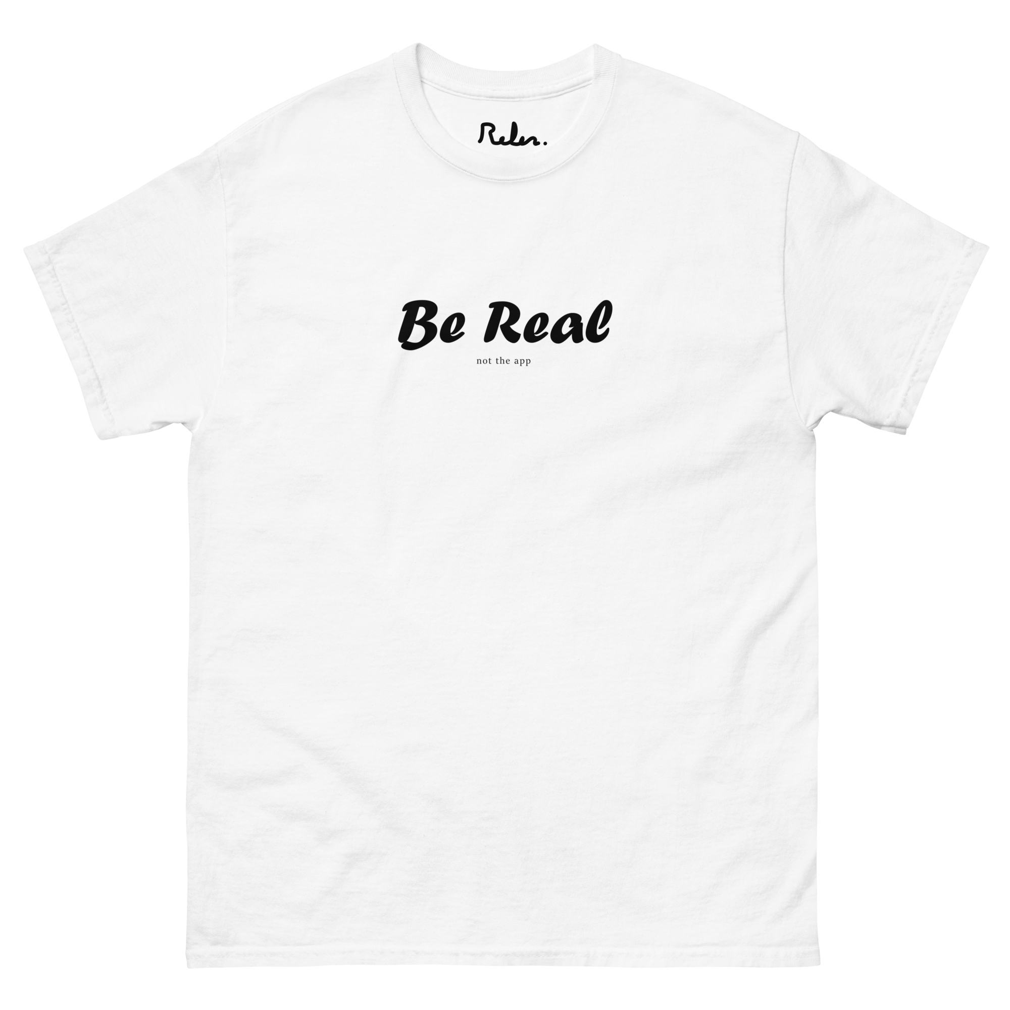 Camiseta Be Real (not the app) Blanca